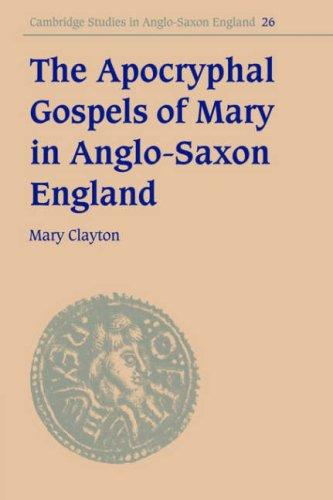 Cover for The Apocryphal Gospels of Mary in Anglo-Saxon England (Cambridge Studies in Anglo-Saxon England)
