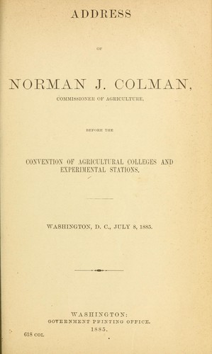 Cover for Address of Norman J. Colman, Commissioner of Agriculture, before the Convention of Agricultural Colleges and Experimental Stations, Washington, D.C., July 8, 1885