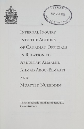 Cover for Internal Inquiry into the Actions of Canadian Officials in Relation to Abdullah Almalki, Ahmad Abou-Elmaati and Muayyed Nureddin