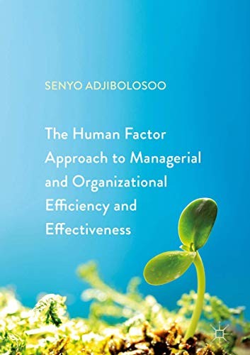 Cover for The Human Factor Approach to Managerial and Organizational Efficiency and Effectiveness
