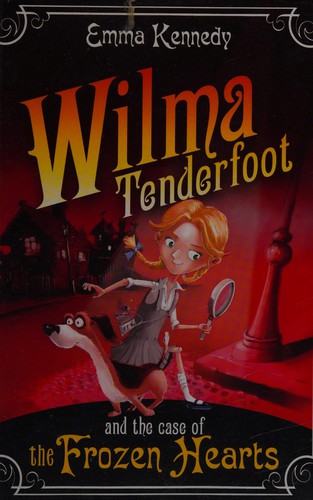 Cover for Wilma Tenderfoot and the case of the frozen hearts
