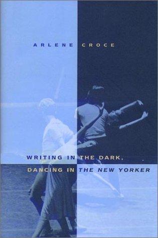 Cover for Writing in the Dark, Dancing in the New Yorker