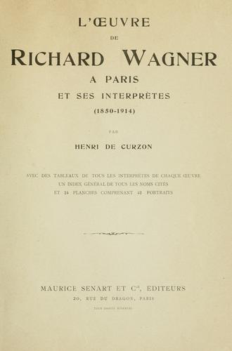 Cover for L' oeuvre de Richard Wagner à Paris et ses interprètes (1850-1914)