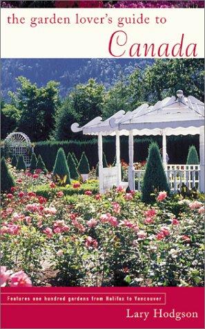 Cover for The Garden Lover's Guide to Canada (Garden Lover's Guide)