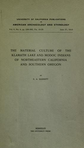 Cover for The material culture of the Klamath Lake and Modoc Indians of northeastern California and southern Oregon
