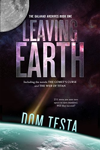 Cover for The Galahad Archives Book One: Leaving Earth (The Comet's Curse; The Web of Titan)