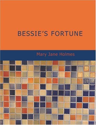 Cover for Bessie's Fortune (Large Print Edition)