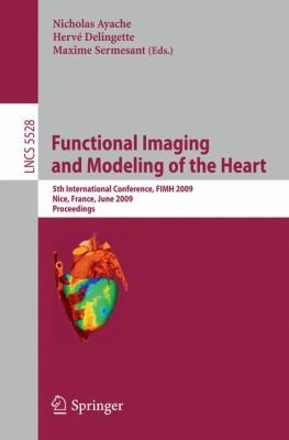 Cover for Functional Imaging And Modeling Of The Heart 5th International Conference Fimh 2009 Nice France June 35 2009 Proceedings