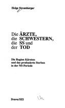 Cover for Die Ärzte, die Schwestern, die SS und der Tod