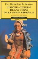 Cover for Historia general de las cosas de la nueva España, II/ General history of the things of the new Spain, II (Cronicas De America)