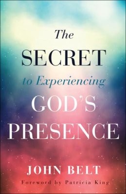 Cover for THE SECRET TO EXPERIENCING GODS PRESENCE