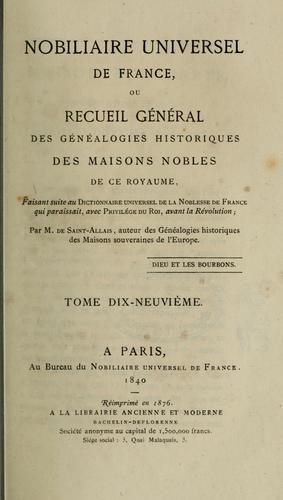 Cover for Nobiliaire universel de France, ou Recueil général des généalogies historiques des maisons nobles de ce royaume