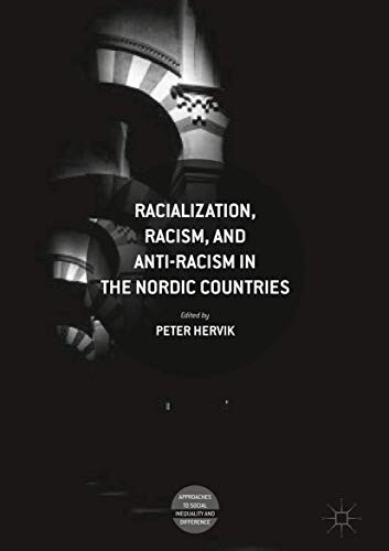 Cover for Racialization, Racism, and Anti-Racism in the Nordic Countries