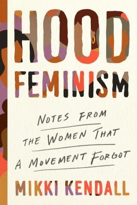 Cover for Hood Feminism: Notes from the Women That a Movement Forgot