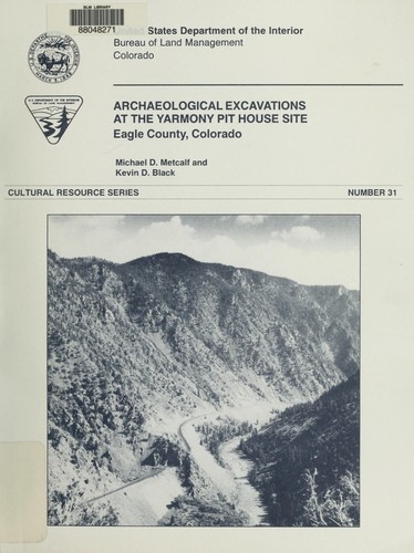 Cover for Archaeological excavations at the Yarmony Pit House site, Eagle County, Colorado