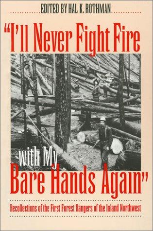 Cover for "I'll Never Fight Fire with My Bare Hands Again"