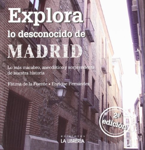 Cover for Explora lo desconocido de Madrid