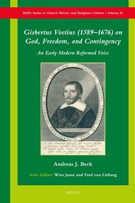 Cover for Gisbertus Voetius  on God, Freedom, and Contingency