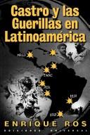Cover for Castro y las guerrillas en Latinoamérica