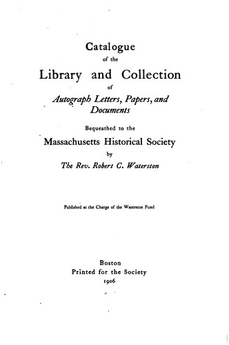 Cover for Catalogue of the Library and Collection of Autograph Letters, Papers, and Documents: Bequeathed ...