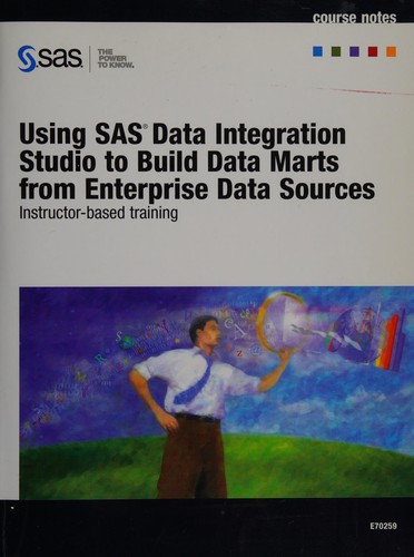 Cover for Using SAS data integration studio to build data marts from enterprise data sources