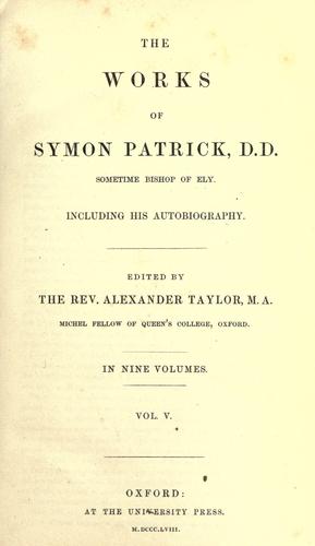 Cover for The works of Symon Patrick, D.D., sometime bishop of Ely