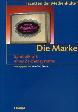 Cover for Die Marke. Symbolkraft eines Zeichensystems.