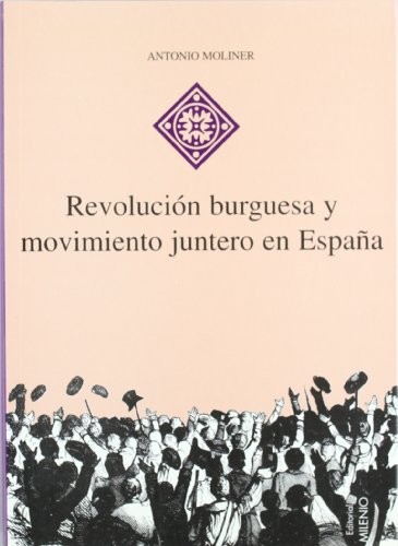 Cover for Revolución burguesa y movimiento juntero en España