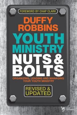 Cover for Youth Ministry Nuts Bolts Organizing Leading And Managing Your Youth Ministry