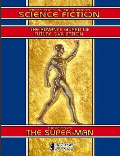 Cover for Jerry Siegel's & Joe Shuster's Science Fiction: The Reign of the Super-Man