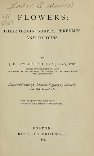 Cover for Flowers; their origin, shapes, perfumes, and colours