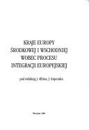 Cover for Kraje Europy Środkowej i Wschodniej wobec procesu integracji europejskiej