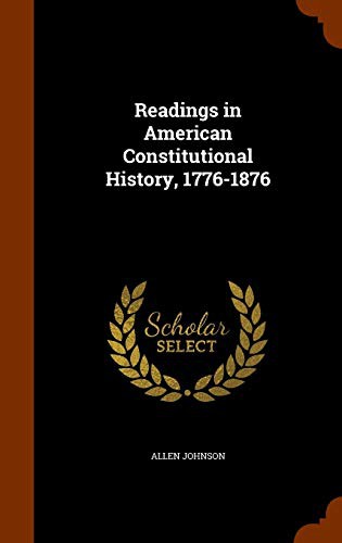 Cover for Readings in American Constitutional History, 1776-1876