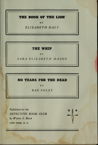 Cover for The Book of the Lion / The Whip / No Tears for the Dead