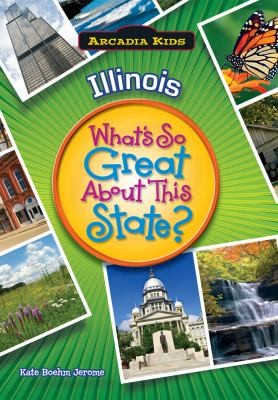 Cover for Illinois Whats So Great About This State