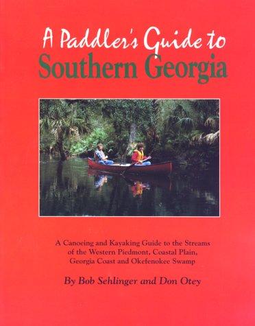 Cover for A PADDLER'S GUIDE TO SOUTHERN GEORGIA, 2nd Edition