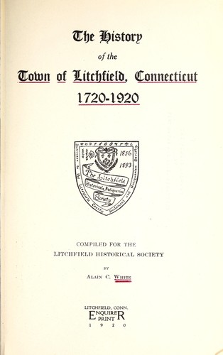 Cover for The history of the town of Litchfield, Connecticut, 1720-1920