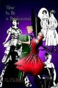 Cover for How to Be a Bridesmaid