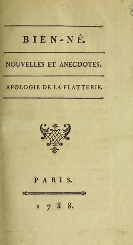 Cover for Bien-né. Nouvelles et anecdotes. Apologie de la flatterie