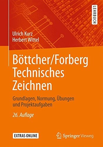 Cover for Böttcher/Forberg Technisches Zeichnen: Grundlagen, Normung, Übungen und Projektaufgaben (German Edition)