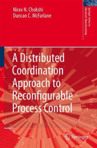 Cover for A Distributed Coordination Approach to Reconfigurable Process Control (Springer Series in Advanced Manufacturing)