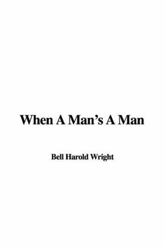 Cover for When A Man's A Man