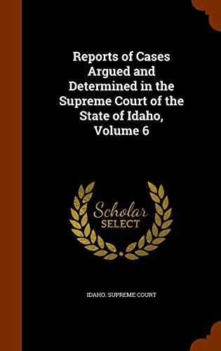 Cover for Reports of Cases Argued and Determined in the Supreme Court of the State of Idaho, Volume 6