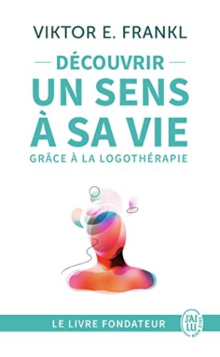 Cover for Découvrir un sens à sa vie grâce à la logothérapie