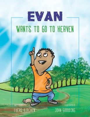 Cover for Evan Wants to Go to Heaven