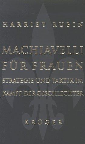 Cover for Machiavelli für Frauen. Strategie und Taktik im Kampf der Geschlechter.