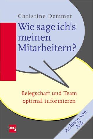 Cover for Wie sage ich's meinen Mitarbeitern? Belegschaft und Team optimal informieren.