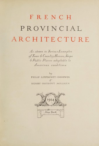 Cover for French provincial architecture as shown in various examples of town & country houses, shops & public places adaptable to American conditions