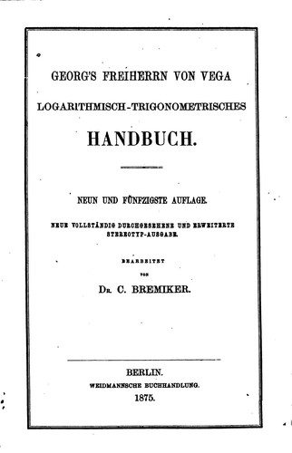 Cover for Georg's Freiherrn von Vega logarithmisch-trigonometrisches Handbuch