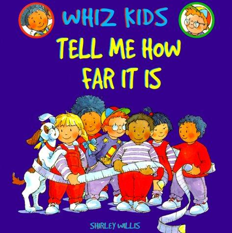 Cover for Tell Me How Far It Is (Whiz Kids)